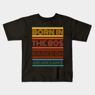 Born is the 80s Kids T-Shirt